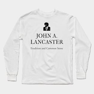 John A. Lancaster (black font) Long Sleeve T-Shirt